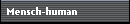 Mensch-human